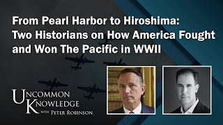 From Pearl Harbor to Hiroshima: Two Historians on How America Fought and Won The Pacific in WWII