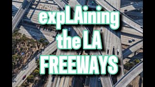 expLAining the LA FREEWAYS