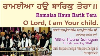 Ramaiaa Haun Barik Tera By Bhai Jaspreet Singh Manpreet Singh Ji Fatehgarh Sahib Wale