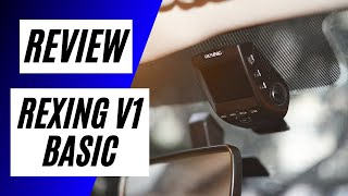 Rexing V1 Basic DASHCAM - Review and Opinion