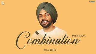 Combination: Satbir Aujla (Full Song) Punjabi Songs 2023 | GK Digital | Geet MP3
