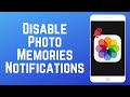 How to Turn Off Photo Memories Notifications on iPhone