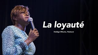 LA LOYAUTÉ | Pst Nadege MBUMA | Phila Cité d'exaucement