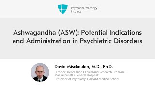 Ashwagandha in Psychiatry: Potential Indications and Administration