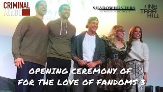 Opening ceremony of the FTLOF3 with Sophia Bush and the casts of Criminal Minds and Shadowhunters