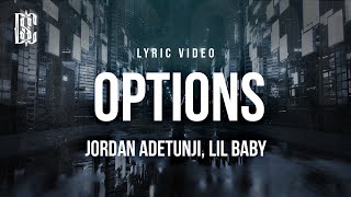 Jordan Adetunji feat. Lil Baby - Options | Lyrics