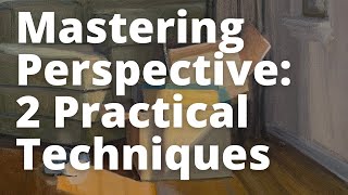 Mastering Perspective: Two Practical Techniques