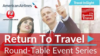 AA and JAL: Return To Travel Webinar