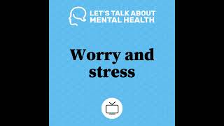 VIDEO: Dealing with worry and stress