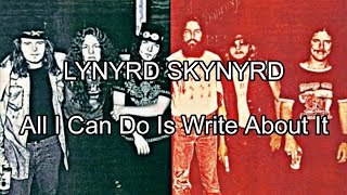 LYNYRD SKYNYRD - All I Can Do Is Write About It (Lyric Video)