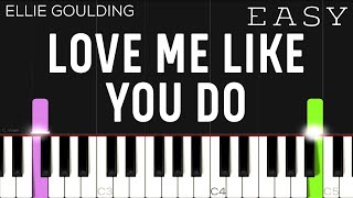 Ellie Goulding - Love Me Like You Do | EASY Piano TUtorial