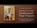 Saint Clement of Ohrid: Understand Your Prayers. Sermon by Metropolitan Demetrius