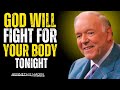 GOD WILL FIGHT FOR YOUR BODY TONIGHT! 💫 | Watch Before You Sleep |  KENNETH E. HAGIN:HEALING SPEECH
