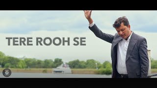 Tere Rooh Se (Official Video) - Sound of Worship - New Masihi Geet