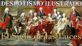 El Despotismo Ilustrado~El Siglo de las Luces en España.