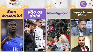 Pogba não dá desconto ao Corinthians l Ramón dispensa Fagner e filho vai junto l Data do impeachment