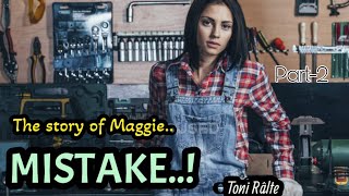 Mistake...!!! | Part-2| The story of Maggie | Ziaktu: Toni Da Râlte Ahmangaih-i