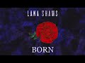 Lana Shams- Born [Official Visualizer]