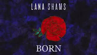 Lana Shams- Born [Official Visualizer]