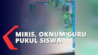 Miris, Guru Pukuli Siswa Tersebar di Medsos