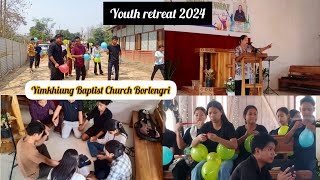 Youth retreat 2024 ll Yimkhiung Baptist Church Borlengri.K/ A Assam.