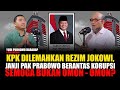 KPK DILEMAHKAN REZIM JOKOWI, MENANTI KOMITMEN JANJI PAK PRABOWO BERANTAS KORUPSI BUKAN OMON - OMON?