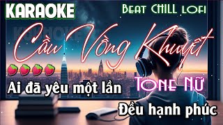 Karaoke Cầu Vồng Khuyết Tone Nữ Lofi 8x 9x