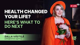 Health Changed Your Life? Here’s What to Do Next