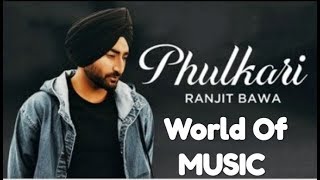 Ranjit Bawa - Phulkari (Official Video) | Preet Judge | Latest Punjabi Songs 2018 |  World Of MUSIC