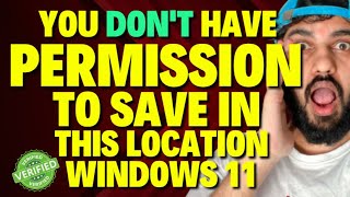How to Fix You Don't Have Permission to Save in This Location Windows 11