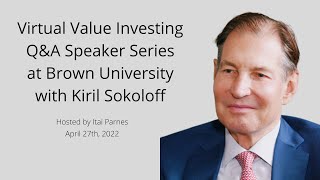 Value Investing Q\u0026A Speaker Series Event at Brown University with Kiril Sokoloff