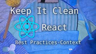 Keep It Clean🧽: React⚛️ Best Practices - Using Context