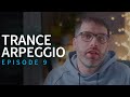 Trance Arpeggio | Episode 9