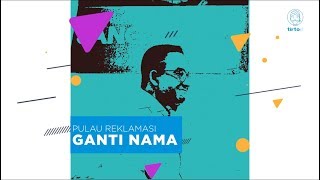 Pulau Reklamasi Ganti Nama - Tirtografi