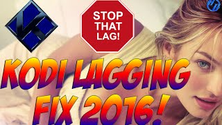 KODI LAG/LAGGING FIX 2016 | NO MORE BUFFERING!