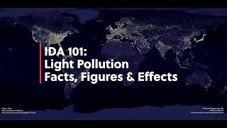 IDA 101: Light Pollution Facts, Figures, \u0026 Effects