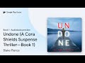 Undone (A Cora Shields Suspense Thriller—Book… by Blake Pierce · Audiobook preview