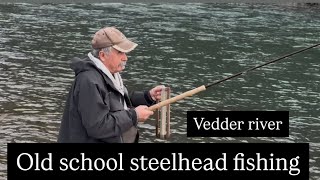 Old school steelhead fishing vedder river chilliwack bc