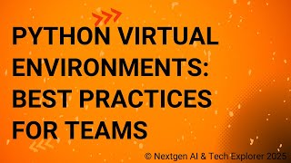 Python Virtual Environments Best Practices for Teams