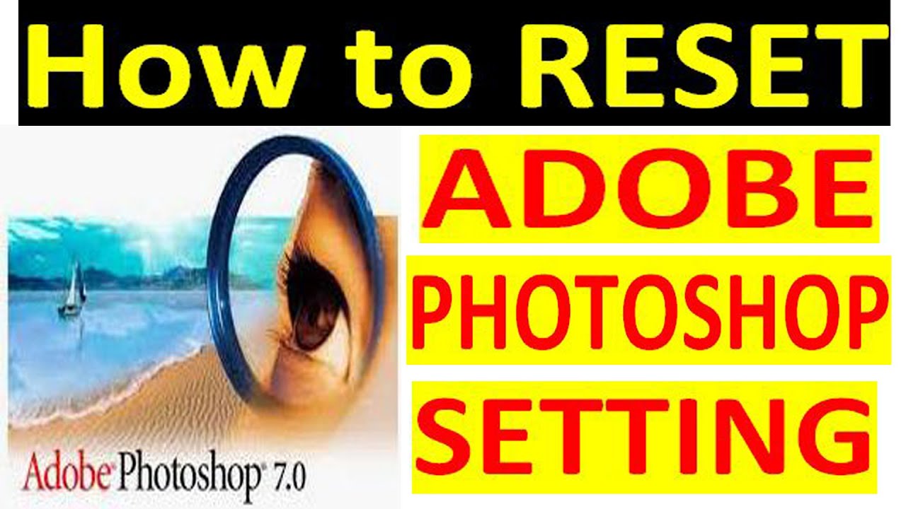 How To Reset Photoshop Default Setting | How To Reset Photoshop 7.0 ...