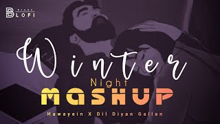 Winter Night Love Mashup 💙| Use Headphones | Hawayein × Dil Diyan Gallan