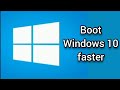 Boot Windows 10 faster