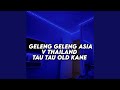 GELENG GELENG ASIA V THAILAND X TAU TAU MENGOLDD