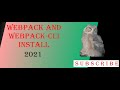 Webpack and Webpack-cli Install | HOW TO?  - 2021