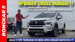 Bongkar !! MITSUBISHI NEW XPANDER CROSS 1.5 MANUAL FACELIFT || REVIEW EXTERIOR \u0026 INTERIOR TERBARU !!