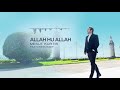 Mesut Kurtis - Allah Hu Allah ft. Raef | مسعود كُرتِس و رائف - الله الله (Urdu, English & Arabic)