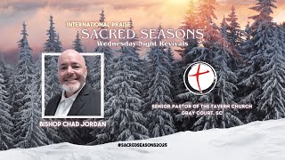 SACRED SEASONS 2025 | Bishop Chad Jordan