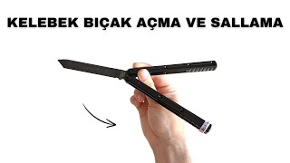 Kelebek Bıçak Açma,Sallama Hareketleri Ve Kısa Kombo