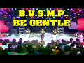 B.V.S.M.P.  -  Be Gentle