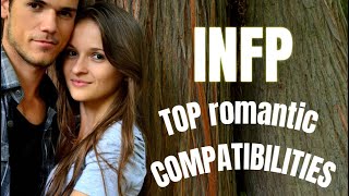 BEST relationships for INFP! Which romantic relationships compatible for INFP? ENFJ, ENFP, etc